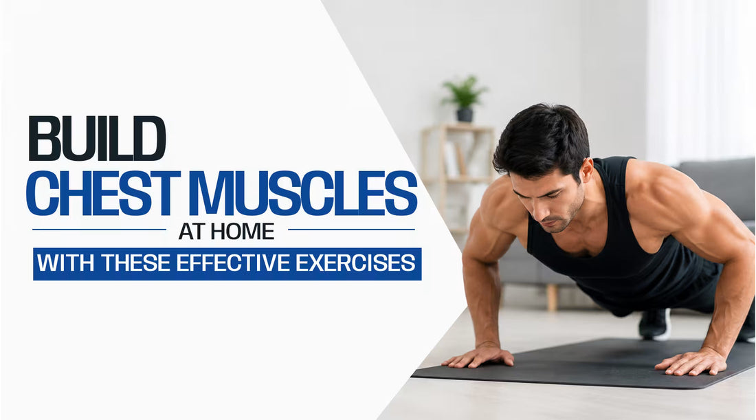 Build Chest Muscles at Home with These Effective Exercises and the Best Whey Protein Build Muscle