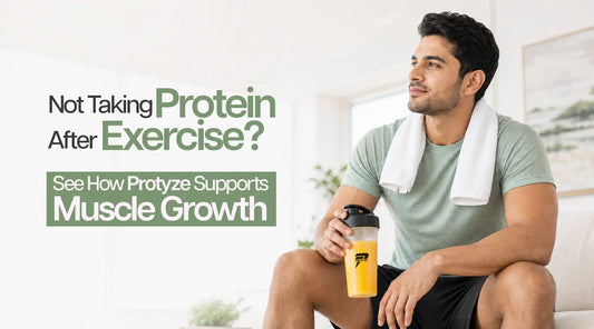 Not Taking Protein After Exercise? See How Protyze Supports Muscle Growth