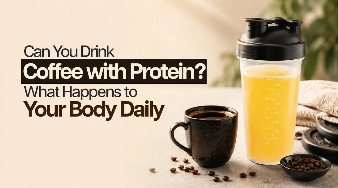 Can You Drink Coffee with Protein? What Happens to Your Body Daily