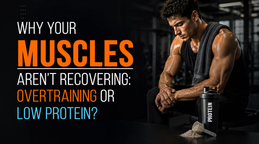 Why Your Muscles Aren’t Recovering: Overtraining or Low Protein? | Muscle Recovery Drink In UAE